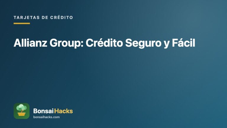 Allianz Group: Crédito Seguro y Fácil – BonsaiHacks