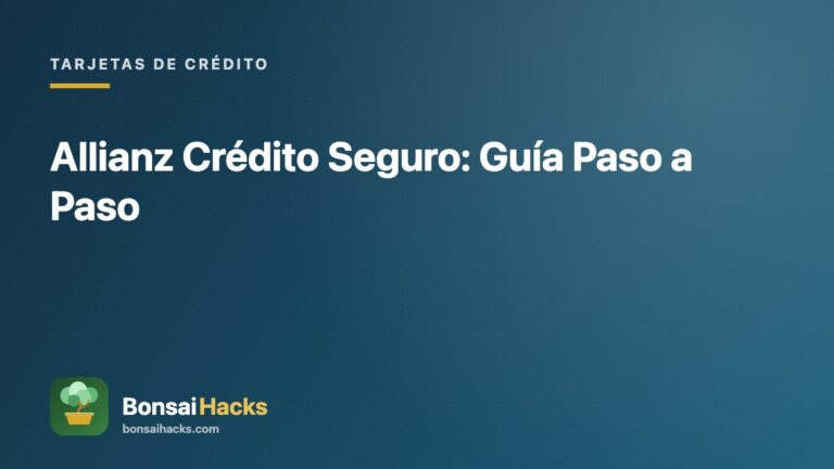 Allianz Crédito Seguro: Guía Paso a Paso – BonsaiHacks