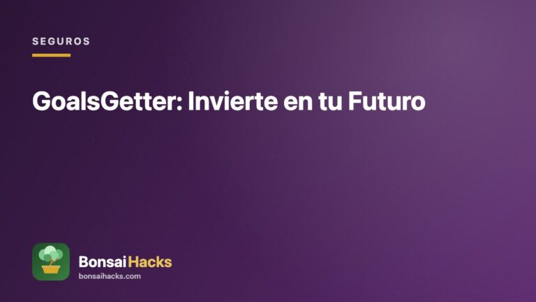 GoalsGetter: Invierte en tu Futuro – BonsaiHacks