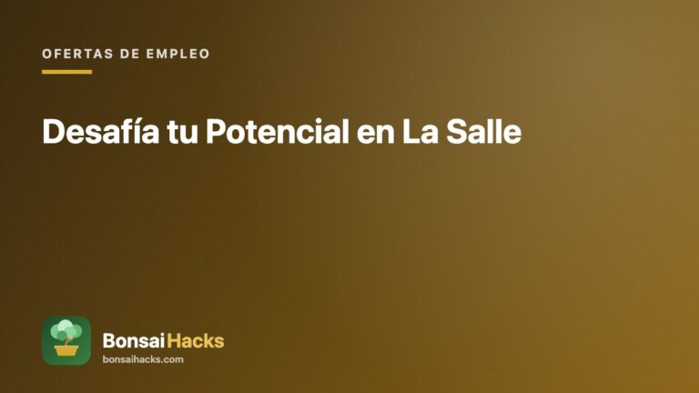 Desafía tu Potencial en La Salle – BonsaiHacks